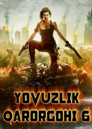 Yovuzlik qarorgohi 6: Yakuniy bob / Yomonlik maskani 6: Final Hisobi / Обитель зла 6 Uzbek tilida 2016 O'zbekcha tarjima kino HD